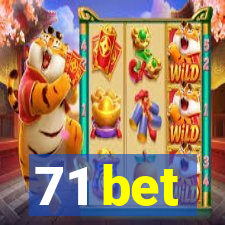 71 bet