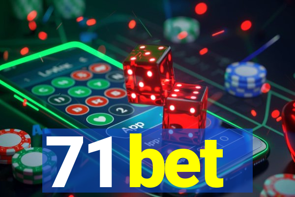 71 bet