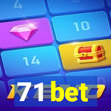 71 bet