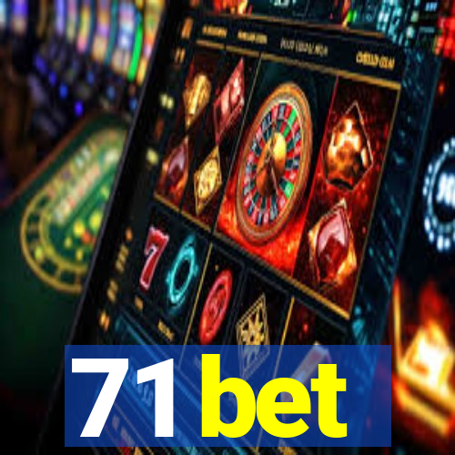 71 bet