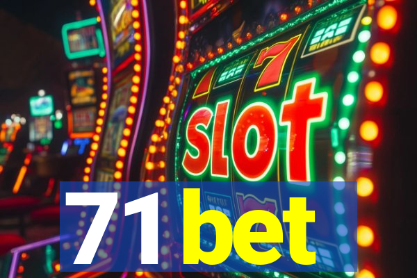 71 bet