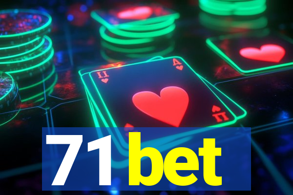 71 bet