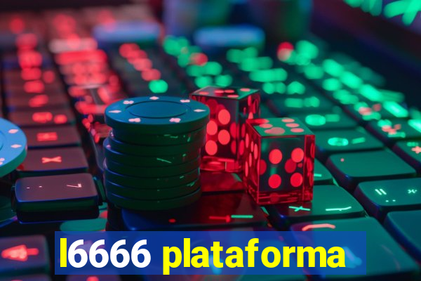 l6666 plataforma