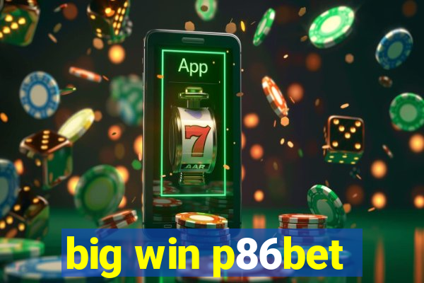 big win p86bet