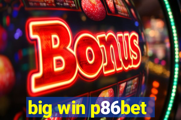 big win p86bet