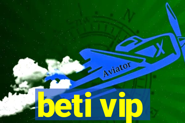 beti vip