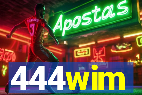 444wim