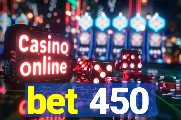 bet 450