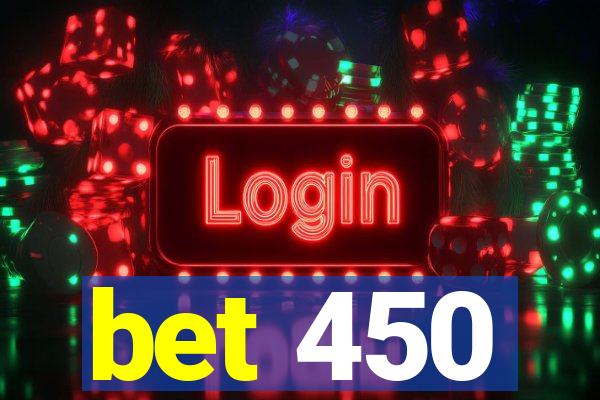 bet 450