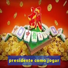 presidente como jogar