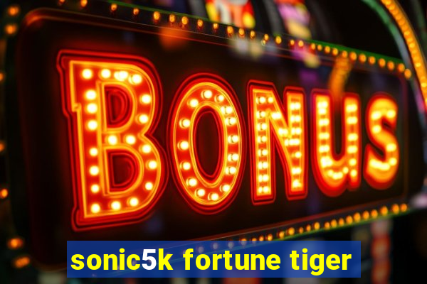 sonic5k fortune tiger