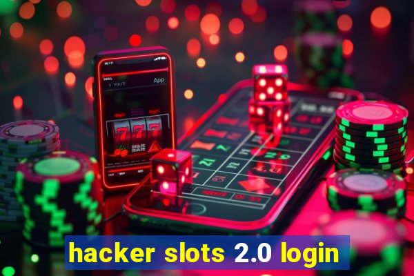 hacker slots 2.0 login