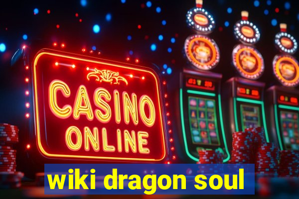 wiki dragon soul