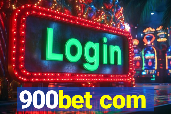 900bet com