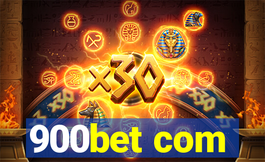 900bet com