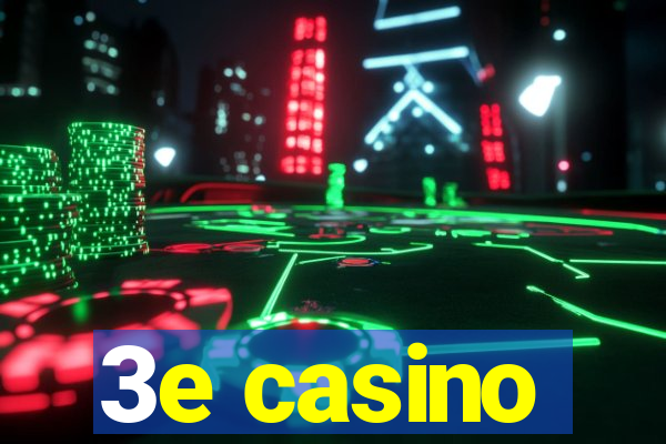 3e casino