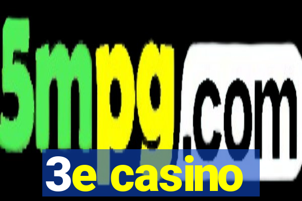 3e casino