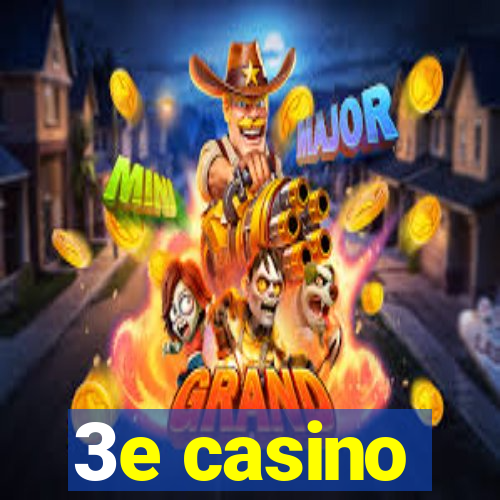 3e casino