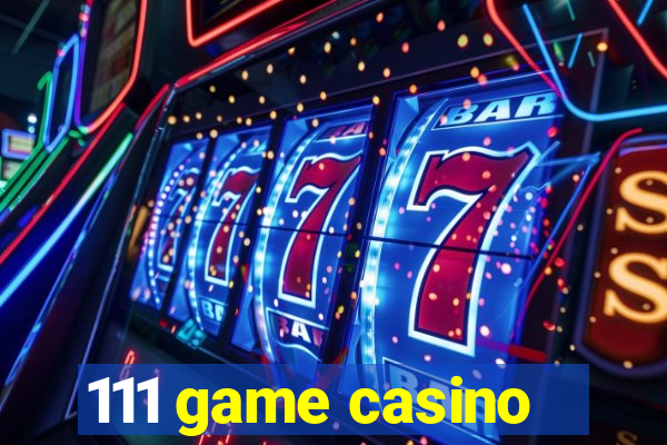 111 game casino