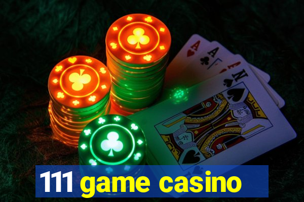 111 game casino