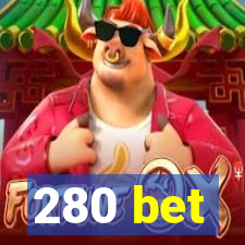 280 bet