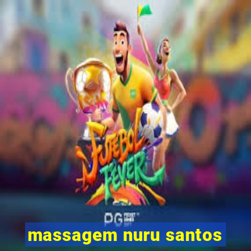 massagem nuru santos