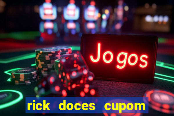 rick doces cupom primeira compra