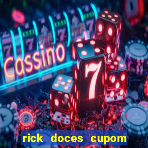 rick doces cupom primeira compra