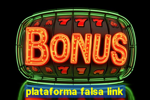 plataforma falsa link