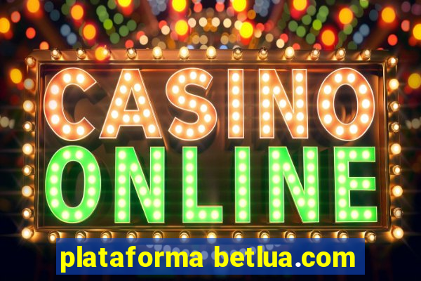 plataforma betlua.com