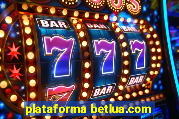 plataforma betlua.com