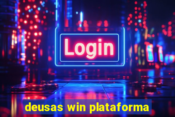 deusas win plataforma