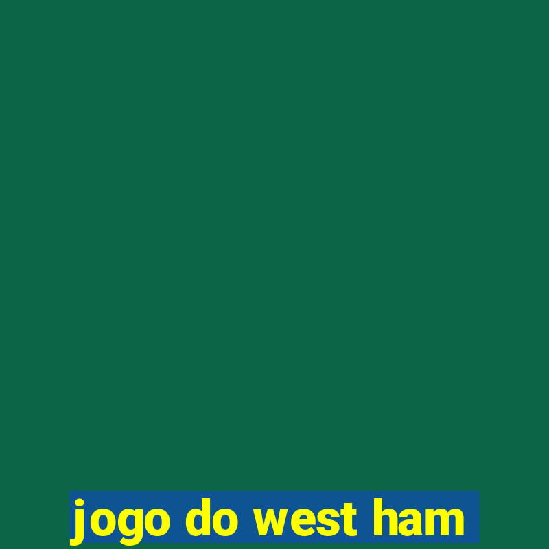 jogo do west ham