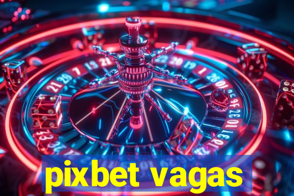 pixbet vagas