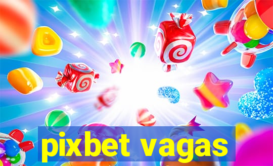 pixbet vagas