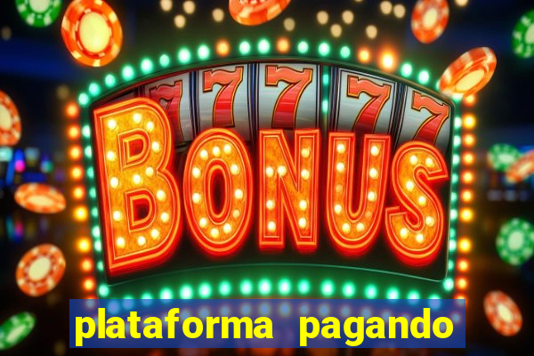 plataforma pagando no cadastro cassino