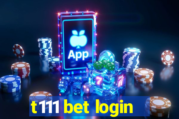 t111 bet login