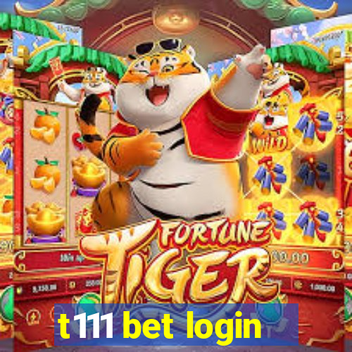 t111 bet login