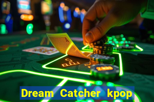 Dream Catcher kpop dreamcatcher kpop lightstick