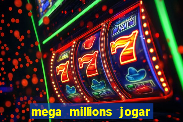 mega millions jogar do brasil