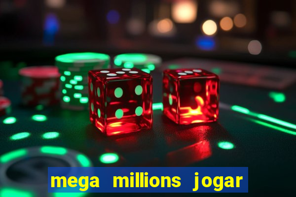 mega millions jogar do brasil