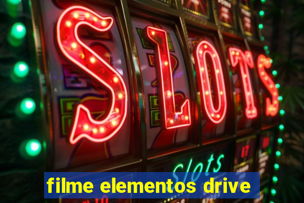 filme elementos drive