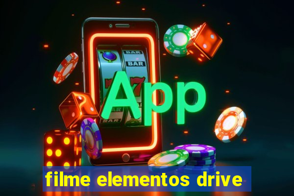 filme elementos drive