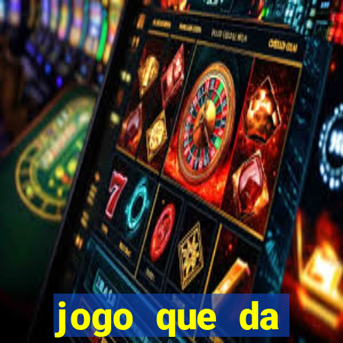 jogo que da dinheiro sem precisar depositar