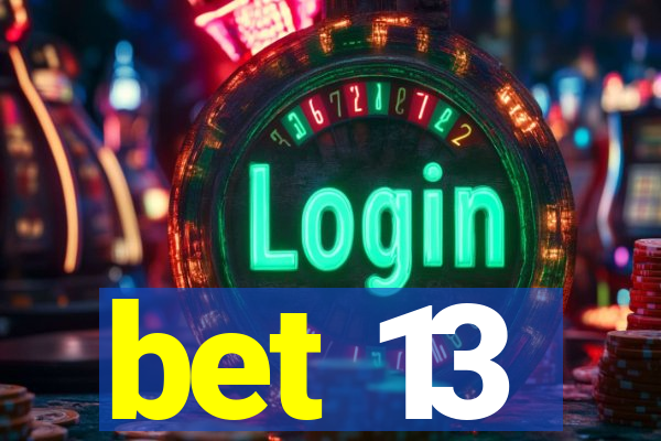 bet 13