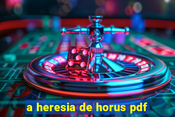 a heresia de horus pdf