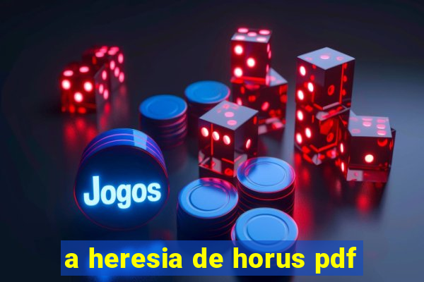 a heresia de horus pdf