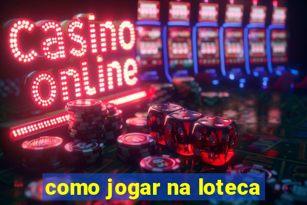 como jogar na loteca