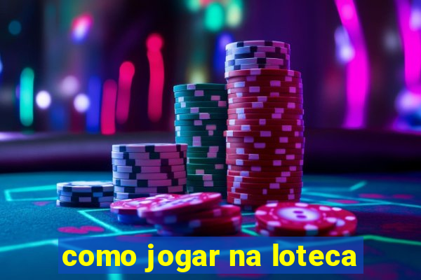 como jogar na loteca