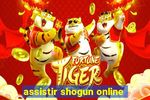 assistir shogun online